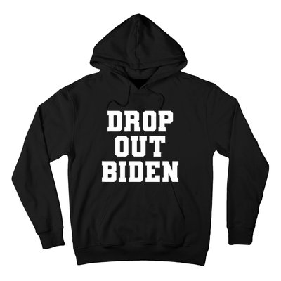 Drop Out Biden Hoodie