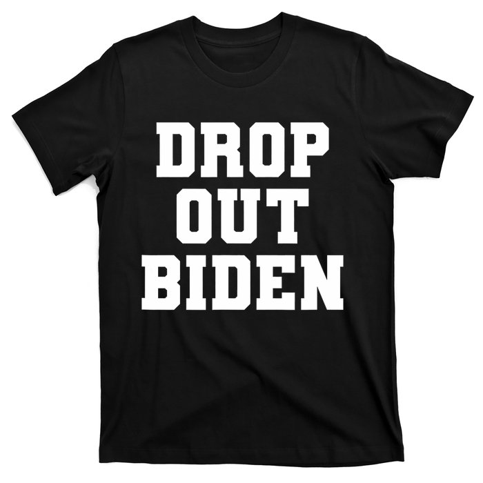 Drop Out Biden T-Shirt