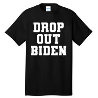 Drop Out Biden Tall T-Shirt