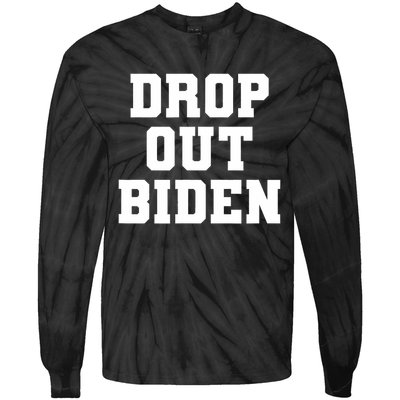 Drop Out Biden Tie-Dye Long Sleeve Shirt