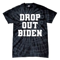 Drop Out Biden Tie-Dye T-Shirt