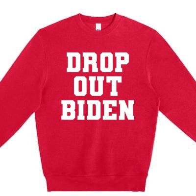 Drop Out Biden Premium Crewneck Sweatshirt