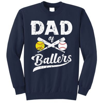 Dad Of Ballers Dad Of Baseball And Softball Player For Dad Tall Sweatshirt