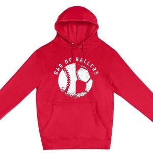 Dad Of Ballers Father Son Soccer Baseball Player Coach Gift Premium Pullover Hoodie