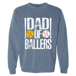 Dad Of Ballers Funny Dad Of Baseball And Softball Player Funny Gift Garment-Dyed Sweatshirt