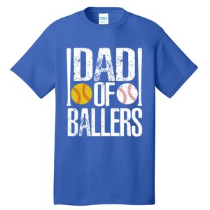 Dad Of Ballers Funny Dad Of Baseball And Softball Player Funny Gift Tall T-Shirt