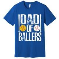 Dad Of Ballers Funny Dad Of Baseball And Softball Player Funny Gift Premium T-Shirt