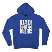 Dad Of Ballers Funny Dad Of Baseball And Softball Player Funny Gift Tall Hoodie