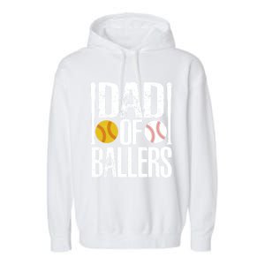 Dad Of Ballers Funny Dad Of Baseball And Softball Player Funny Gift Garment-Dyed Fleece Hoodie