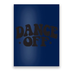 Dance Off Black And White Typography Art Poster