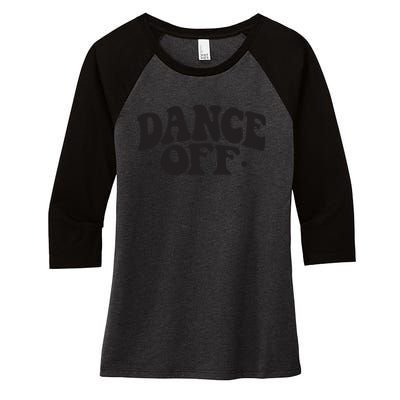 Dance Off Black And White Typography Art Women's Tri-Blend 3/4-Sleeve Raglan Shirt