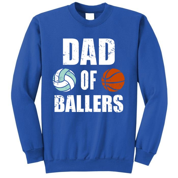 Dad Of Ballers Funny Volleyball Basketball Dad Cute Gift Sweatshirt