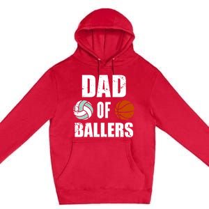 Dad Of Ballers Funny Volleyball Basketball Dad Cute Gift Premium Pullover Hoodie