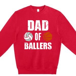 Dad Of Ballers Funny Volleyball Basketball Dad Cute Gift Premium Crewneck Sweatshirt