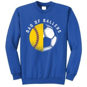 Dad Of Ballers Father Son Softball Soccer Player Coach Gift Great Gift Tall Sweatshirt