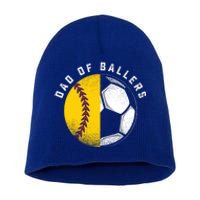 Dad Of Ballers Father Son Softball Soccer Player Coach Gift Great Gift Short Acrylic Beanie