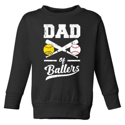 Dad of Ballers Dad of Baseball And Softball Player For Dad Toddler Sweatshirt