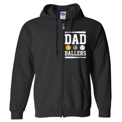 Dad Of Ballers Fathers Day Gift Softball Dad Baseball Dad Full Zip Hoodie