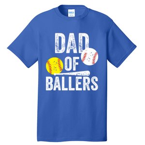 Dad Of Ballers Funny Dad Of Baseball And Softball Player Funny Gift Tall T-Shirt