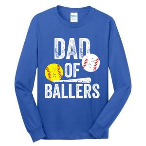 Dad Of Ballers Funny Dad Of Baseball And Softball Player Funny Gift Tall Long Sleeve T-Shirt