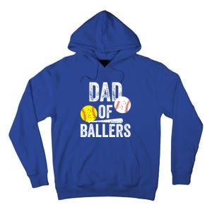 Dad Of Ballers Funny Dad Of Baseball And Softball Player Funny Gift Tall Hoodie