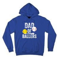 Dad Of Ballers Funny Dad Of Baseball And Softball Player Funny Gift Tall Hoodie