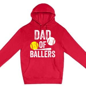 Dad Of Ballers Funny Dad Of Baseball And Softball Player Funny Gift Premium Pullover Hoodie