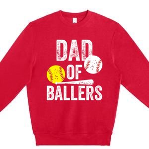 Dad Of Ballers Funny Dad Of Baseball And Softball Player Funny Gift Premium Crewneck Sweatshirt