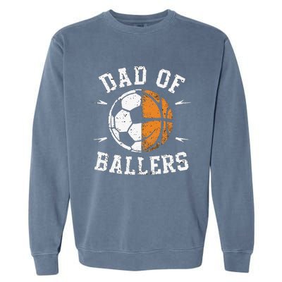 Dad Of Ballers Basketball Soccer Ball Fathers Day Garment-Dyed Sweatshirt