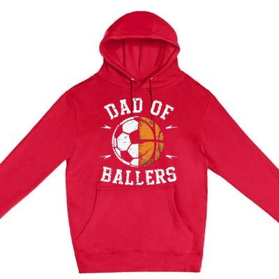 Dad Of Ballers Basketball Soccer Ball Fathers Day Premium Pullover Hoodie