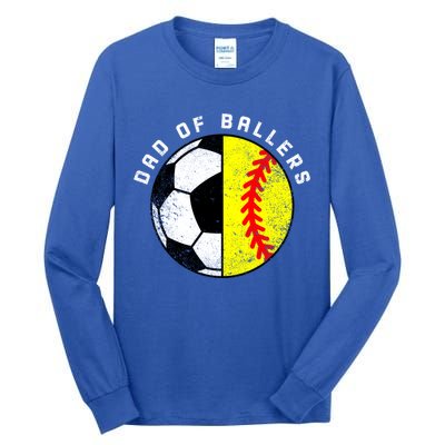 Dad Of Ballers Funny Soccer Softball Dad Gift Tall Long Sleeve T-Shirt