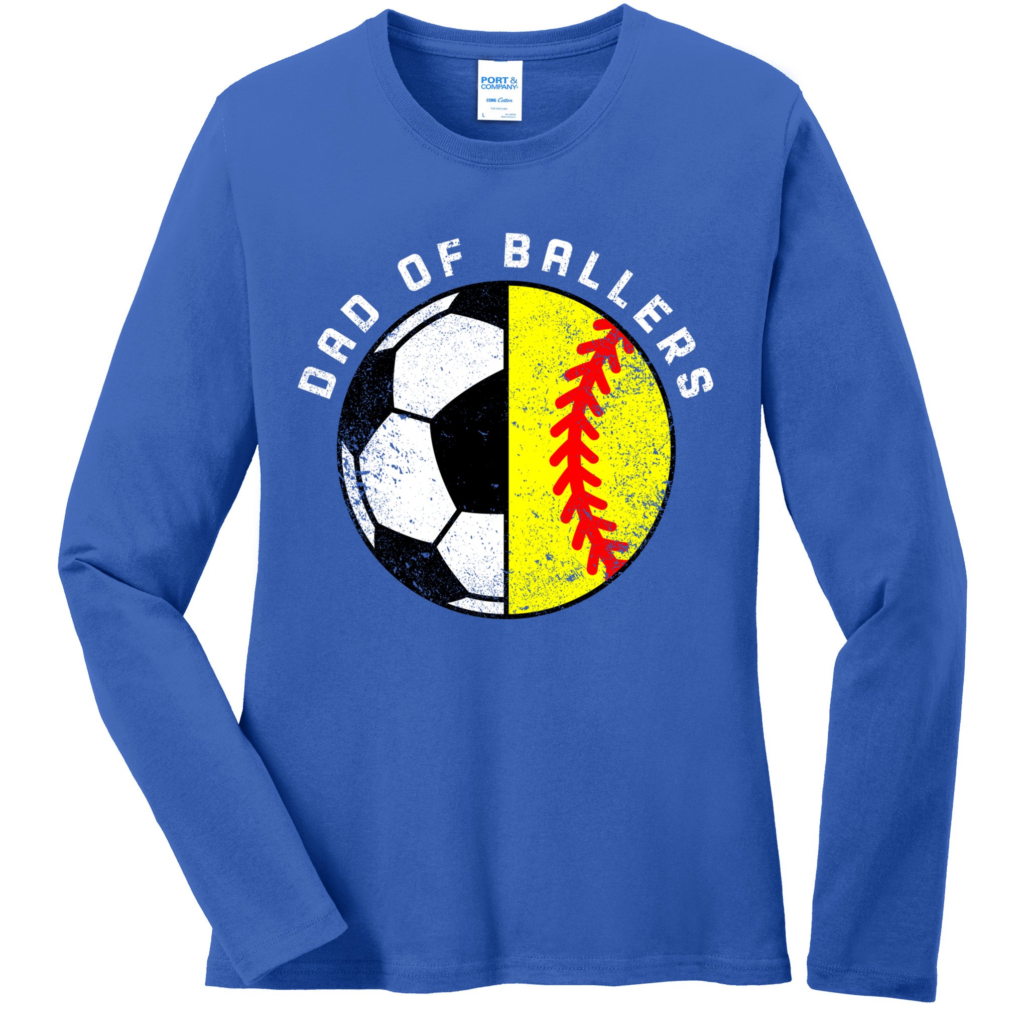 Dad Of Ballers Funny Soccer Softball Dad Gift Ladies Long Sleeve Shirt