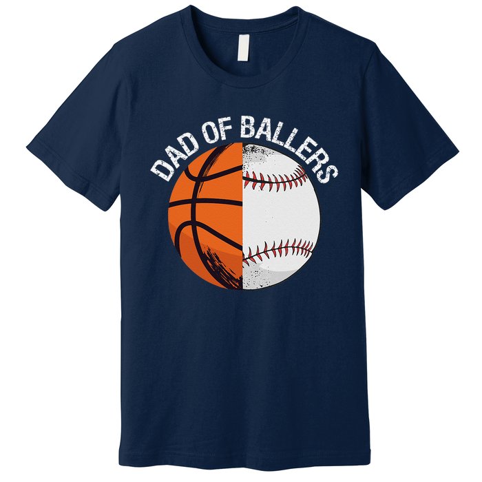 Dad Of Ballers Basketball Baseball Premium T-Shirt