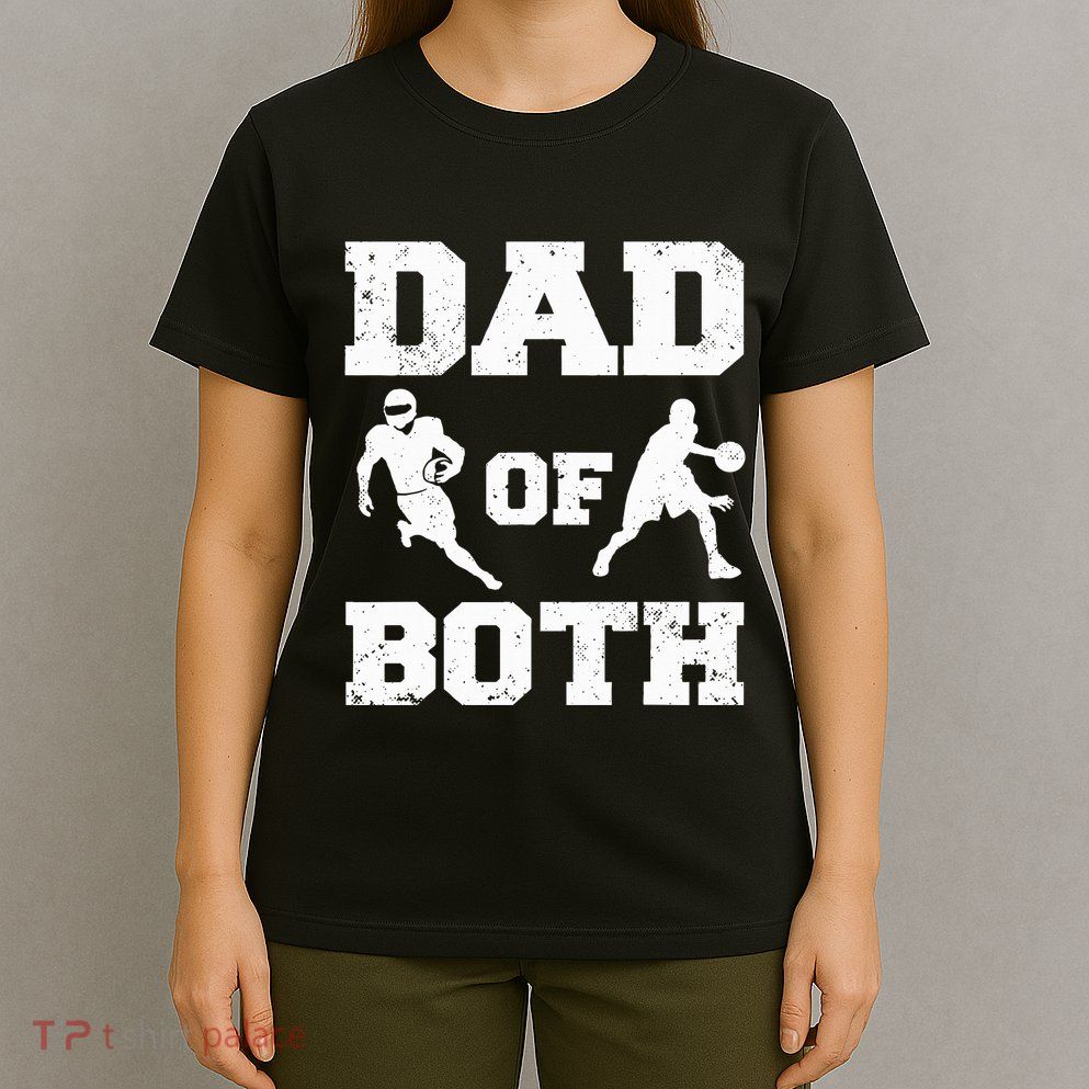Dad Of Both Funny Football Basketball Dad T-Shirt