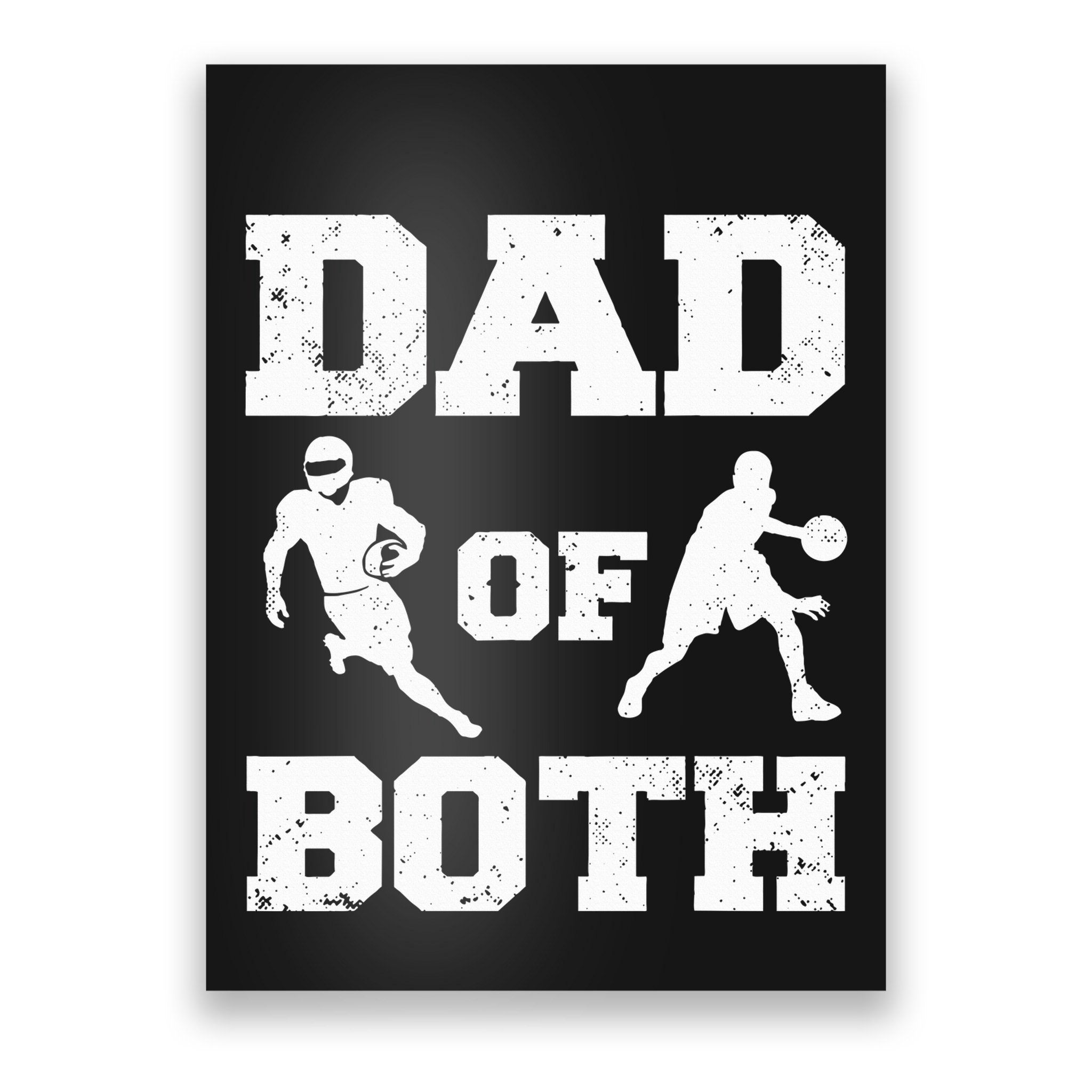 Dad Of Both Funny Football Basketball Dad Poster