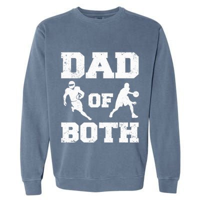 Dad Of Both Funny Football Basketball Dad Garment-Dyed Sweatshirt