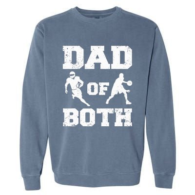 Dad Of Both Funny Football Basketball Dad Garment-Dyed Sweatshirt