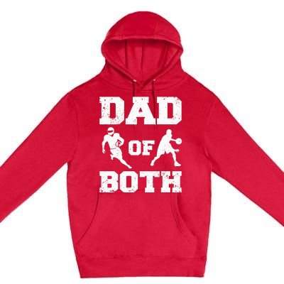 Dad Of Both Funny Football Basketball Dad Premium Pullover Hoodie