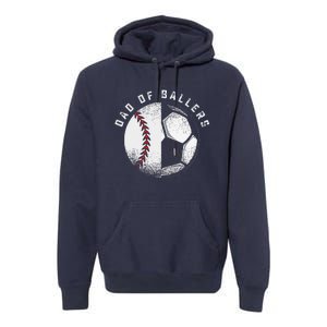 Dad Of Ballers Father Son Soccer Baseball Player Coach Gift Premium Hoodie