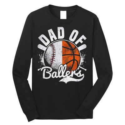 Dad Of Both Baseball Basketball Dad of Ballers Long Sleeve Shirt