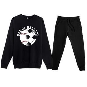 Dad Of Ballers Fathers Day Sport Lover Papa Soccer Baseball Gift Premium Crewneck Sweatsuit Set