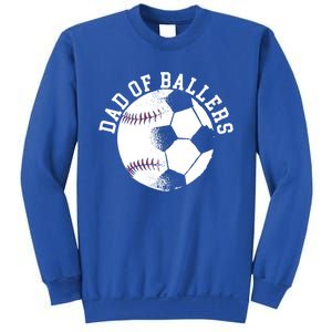 Dad Of Ballers Fathers Day Sport Lover Papa Soccer Baseball Gift Sweatshirt