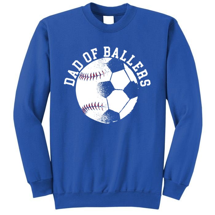 Dad Of Ballers Fathers Day Sport Lover Papa Soccer Baseball Gift Sweatshirt