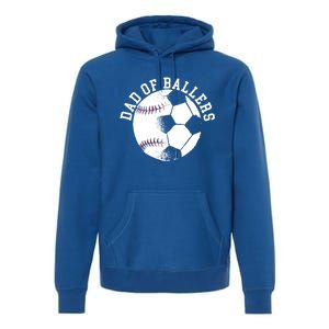 Dad Of Ballers Fathers Day Sport Lover Papa Soccer Baseball Gift Premium Hoodie