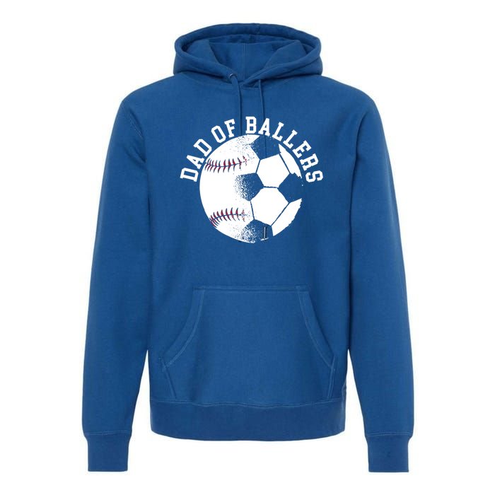 Dad Of Ballers Fathers Day Sport Lover Papa Soccer Baseball Gift Premium Hoodie