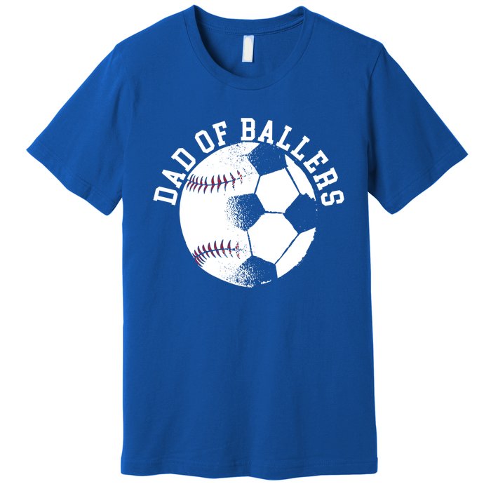 Dad Of Ballers Fathers Day Sport Lover Papa Soccer Baseball Gift Premium T-Shirt