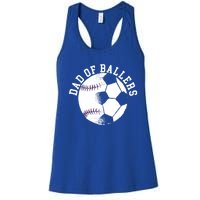 Dad Of Ballers Fathers Day Sport Lover Papa Soccer Baseball Gift Women's Racerback Tank