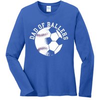 Dad Of Ballers Fathers Day Sport Lover Papa Soccer Baseball Gift Ladies Long Sleeve Shirt