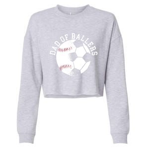 Dad Of Ballers Fathers Day Sport Lover Papa Soccer Baseball Gift Cropped Pullover Crew