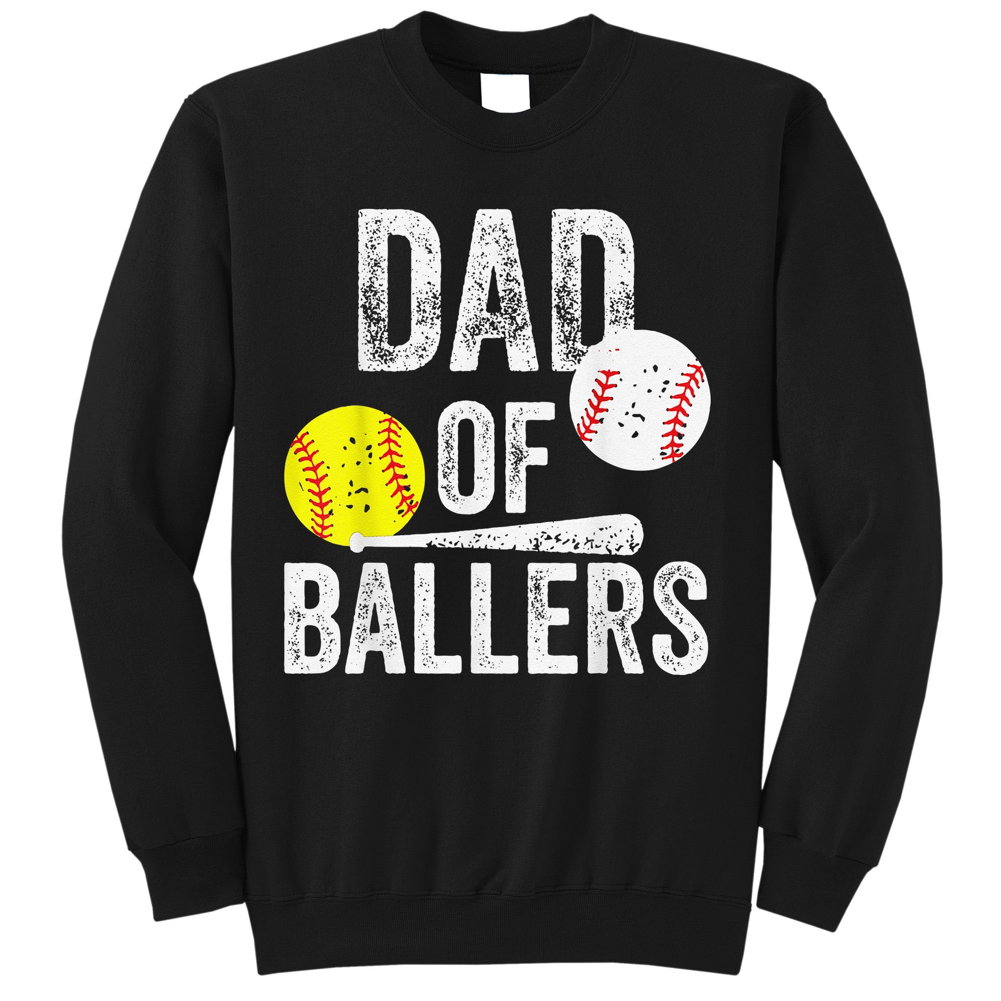 Dad of Ballers Dad of Baseball And Softball Player For Dad Sweatshirt